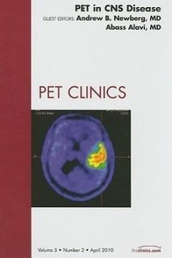 Pet in CNS Disease, an Issue of Pet Clinics - Newberg, Andrew B.;Alavi, Abass