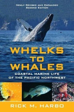 Whelks to Whales: Coastal Marine Life of the Pacific Northwest - Harbo, Rick M.