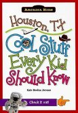 Houston, Tx:: Cool Stuff Every Kid Should Know