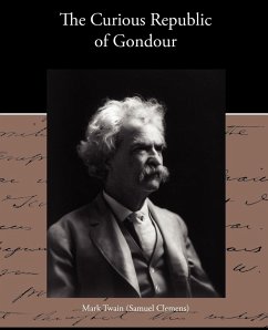The Curious Republic of Gondour - Twain, Mark