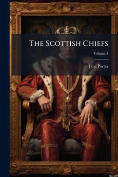 The Scottish Chiefs - Porter, Jane
