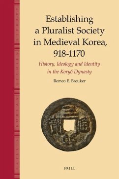 Establishing a Pluralist Society in Medieval Korea, 918-1170 - Breuker, Remco