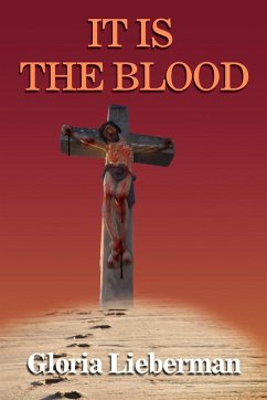 It Is the Blood - Lieberman, Gloria