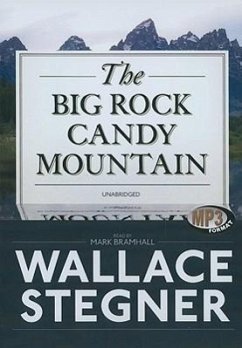 The Big Rock Candy Mountain - Stegner, Wallace
