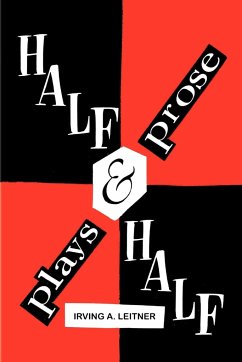 Half & Half- -Plays & Prose - Leitner, Irving A.