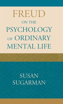 Freud on the Psychology of Ordinary Mental Life - Sugarman, Susan