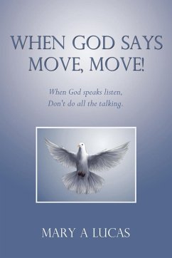 When God says Move, move! - Mary A Lucas