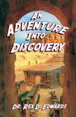 An Adventure Into Discovery - Edwards, Rex D.