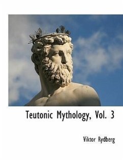 Teutonic Mythology, Vol. 3 - Rydberg, Viktor