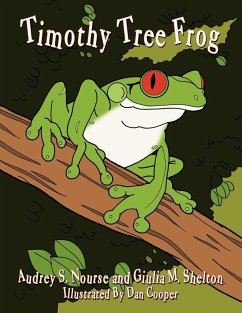 Timothy Tree Frog - Nourse, Audrey S.; Shelton, Giulia M.