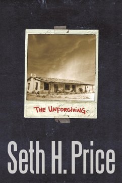 The Unforgiving - Seth H. Price, H. Price