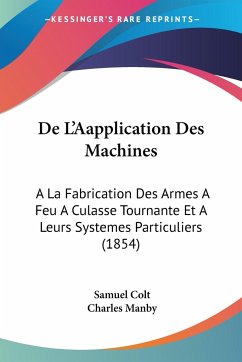 De L'Aapplication Des Machines - Colt, Samuel