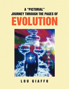 A ''PICTORIAL'' JOURNEY THROUGH THE PAGES OF EVOLUTION - Giaffo, Lou