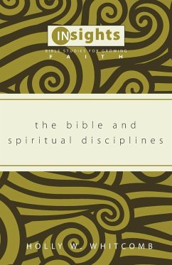 The Bible and Spiritual Disciplines - Whitcomb, Holly W.