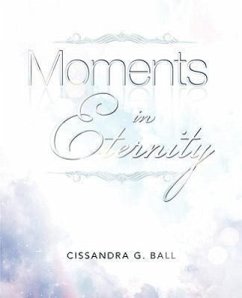 Moments In Eternity - Ball, Cissandra G.