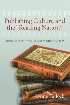 Publishing Culture and the Reading Nation - Tatlock, Lynne (Hrsg.)