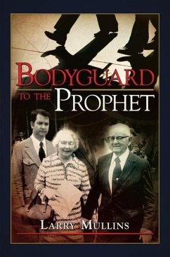 Bodyguard to the Prophet - Mullins, Larry