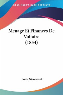 Menage Et Finances De Voltaire (1854) - Nicolardot, Louis