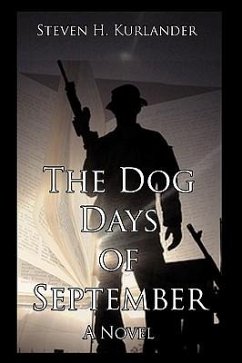 The Dog Days of September - Kurlander, Steven H.