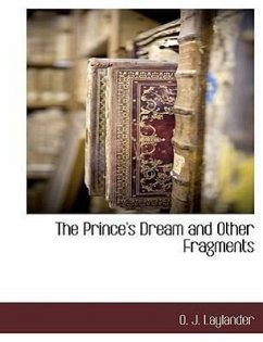 The Prince's Dream and Other Fragments - Laylander, O. J.