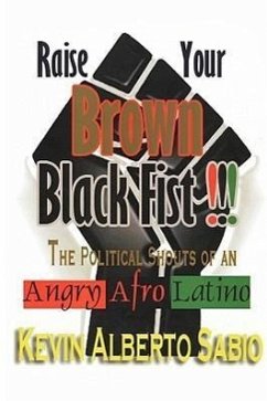 Raise Your Brown Black Fist - Sabio, Kevin Alberto