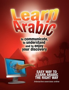 Learn Arabic To communicate, to understand and to enjoy your discovery - Jaraila Malki & Sara Jacob