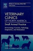 Immunology: Function, Pathology, Diagnostics, and Modulation, an Issue of Veterinary Clinics: Small Animal Practice