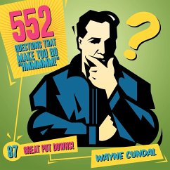 552 Questions That Make You Go &quote;Hmmmmm!&quote; / 87 Great Put Downs!