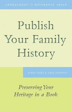 Publish Your Family History - Yates, Susan; Ioannou, Greg