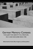 German Memory Contests: The Quest for Identity in Literature, Film, and Discourse Since 1990
