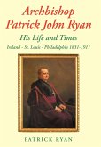 Archbishop Patrick John Ryan His Life and Times