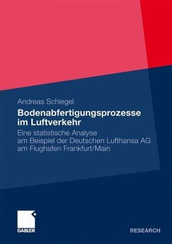 Bodenabfertigungsprozesse im Luftverkehr - Schlegel, Andreas