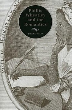 Phillis Wheatley and the Romantics - Shields, John C.