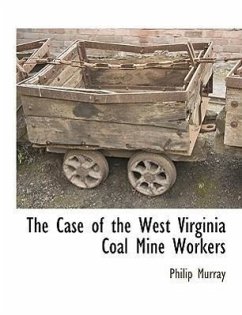 The Case of the West Virginia Coal Mine Workers - Murray, Philip