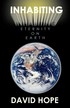 Inhabiting Eternity on Earth - Hope, David