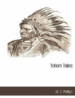 Totem Tales - Phillips, W. S.