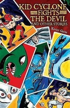 Kid Cyclone Fights the Devil and Other Stories / Kid Ciclon Se Enfrenta a El Diablo y Otras Historias - Garza, Xavier