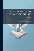 A Text Book of the History of Doctrines; Volume 1