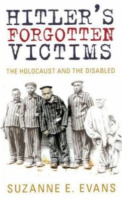 Hitler's Forgotten Victims - Evans, Suzanne E