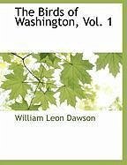 The Birds of Washington, Vol. 1 - Dawson, William Leon