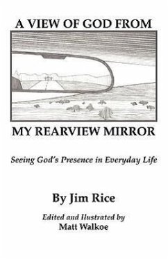 A View of God From My Rearview Mirror - Rice, Jim