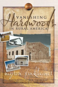 Vanishing Hardwoods in Rural America - Finkbeiner, Myron