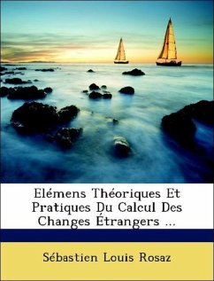 Cover Elémens Théoriques Et Pratiques Du Calcul Des Changes Étrangers ...