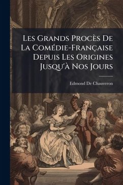 Cover Les Grands Procès De La Comédie-Française Depuis Les Origines Jusqu'à Nos Jours