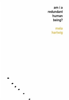 Am I a Redundant Human Being? - Hartwig, Mela