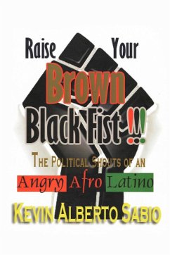 Raise Your Brown Black Fist - Sabio, Kevin Alberto