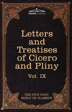 Letters of Marcus Tullius Cicero with His Treatises on Friendship and Old Age; Letters of Pliny the Younger - Cicero, Marcus Tullius; Pliny