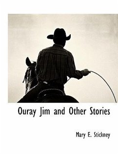 Ouray Jim and Other Stories - Stickney, Mary E.