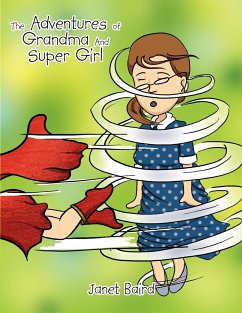 The Adventures of Grandma and Supergirl - Baird, Janet