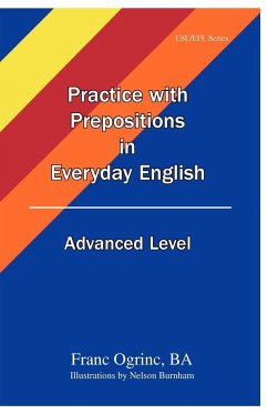 Practice with Prepositions in Everyday English Advanced Level - Ogrinc, Franc